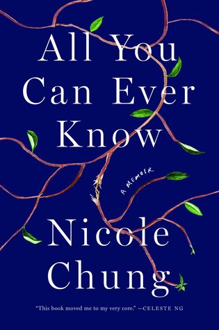 All you can ever know: a memoir by Nicole Chung