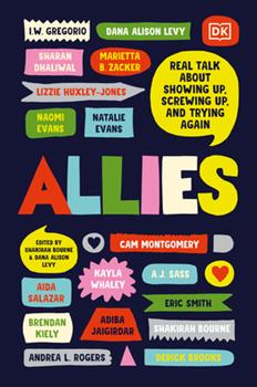 A black cover with a variety of multicolored shapes displays 17 authors and the editors of this essay collection.  Allies: Real Talk About Showing Up, Screwing up, and Trying Again