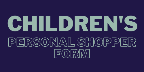 light blue text on navy blue background.  Text says children's personal shopper form