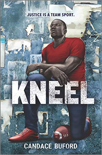 A muscular dark-skinned young man kneels with a football by his knee, behind the title Kneel.  Justice is a team sport. By Candace Buford