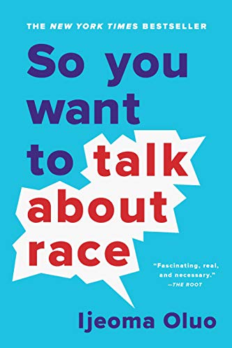 Bright blue background with text So You Want to Talk About Race by Ijeoma Oluo in navy blue