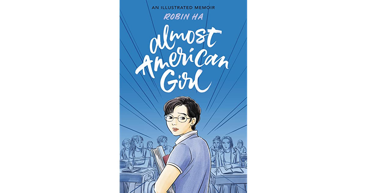 Almost American Girl by Robin Ha; a young woman looks over her shoulder in the foreground in front of what appears to be a high school classroom
