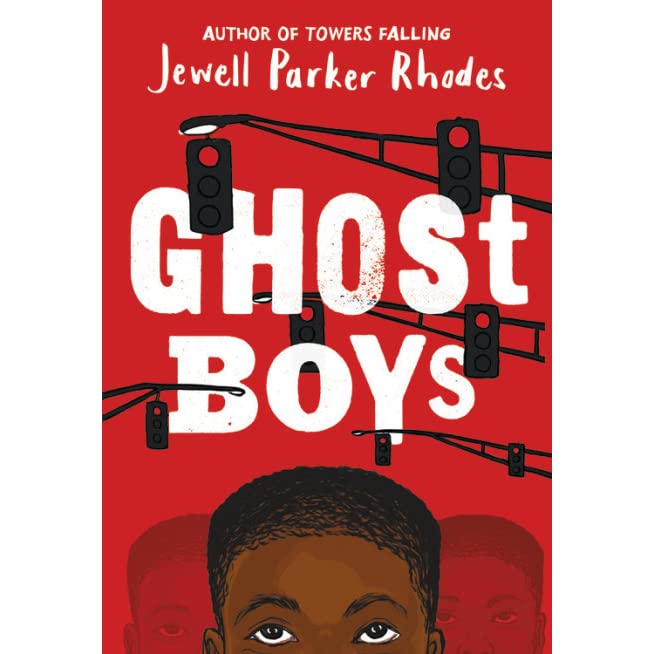 Ghost Boys by Jewell Parker Rhodes, author of Towers Falling; red cover with traffic lights behind a close up picture of the upper half of a Black boy's face