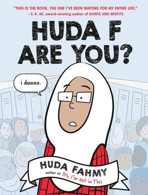 Huda F Huda F are You? by Huda Fahmy, author of Yes, I'm hot in this; a close up of a cartoon young woman with glasses in a hijab imposed over a background of a crowded school hallway