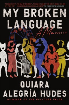 My Broken Language by Quiara Alegria Hudes - black background with silhouettes of people in the colors of yellow, white and blue