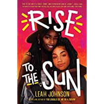 Rise to the sun; Leah Johnson, beststelling author of You Should See me in a Crown; two young black women embrace against a pink background