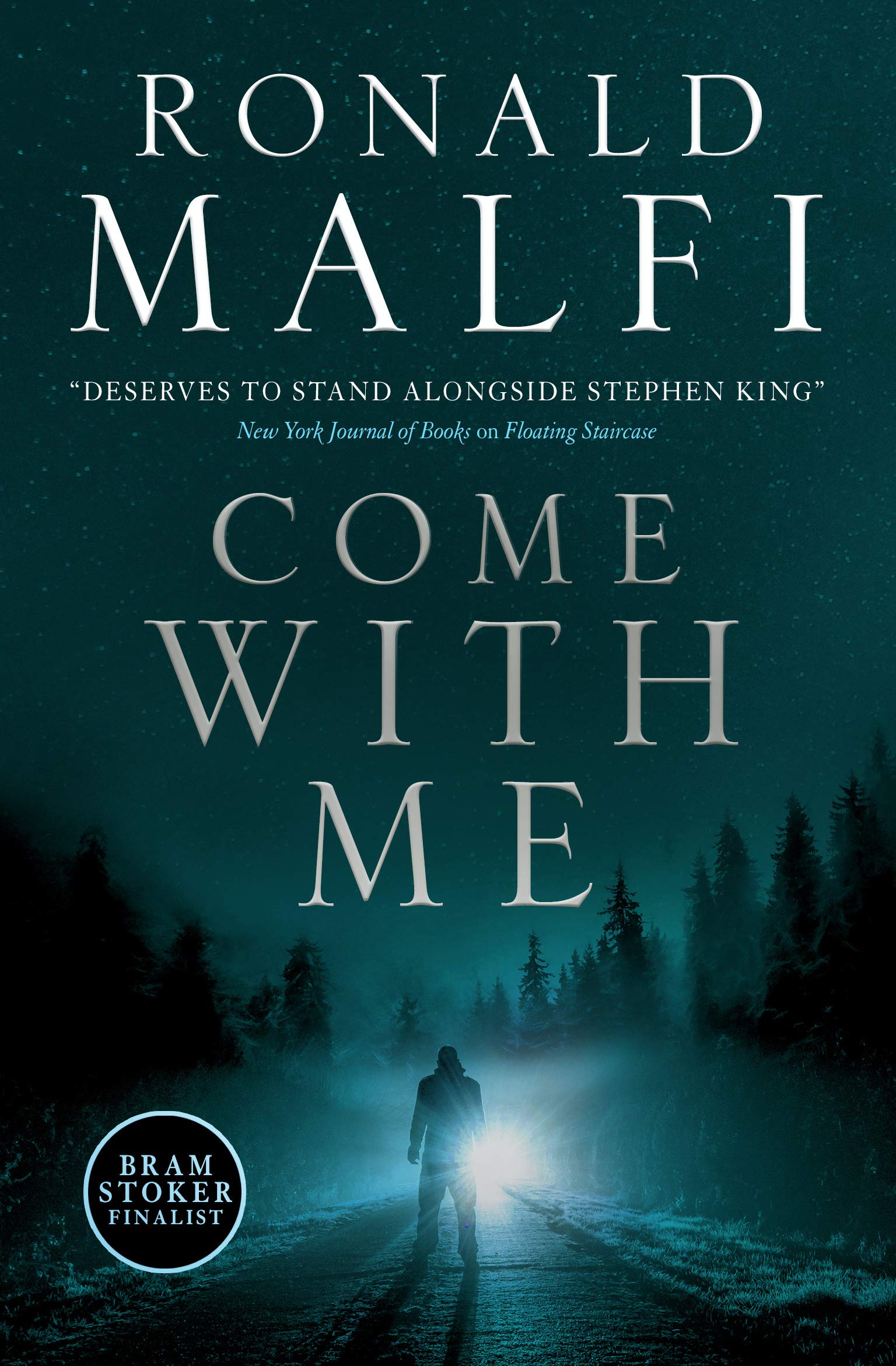 Book cover of Come With Me by Ronald Malfi shows a dark figure obscured by the light of a flashlight they are holding. They are standing on a road in the woods, at night time.