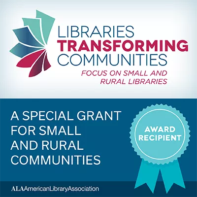 Libraries Transforming Communities logo is the top half of the design, and the bottom half has a blue background, illustration of a ribbon, and text explaining that the Library is a grant recipient.