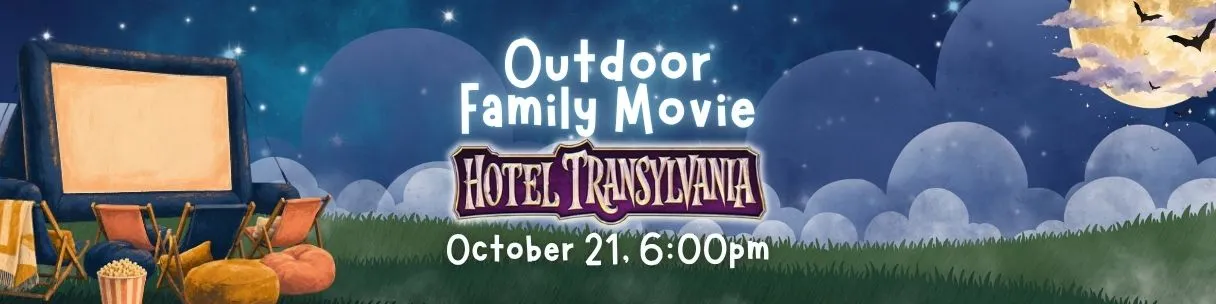 Outdoor family movie. Hotel Transylvania. October 21, 6:00pm.